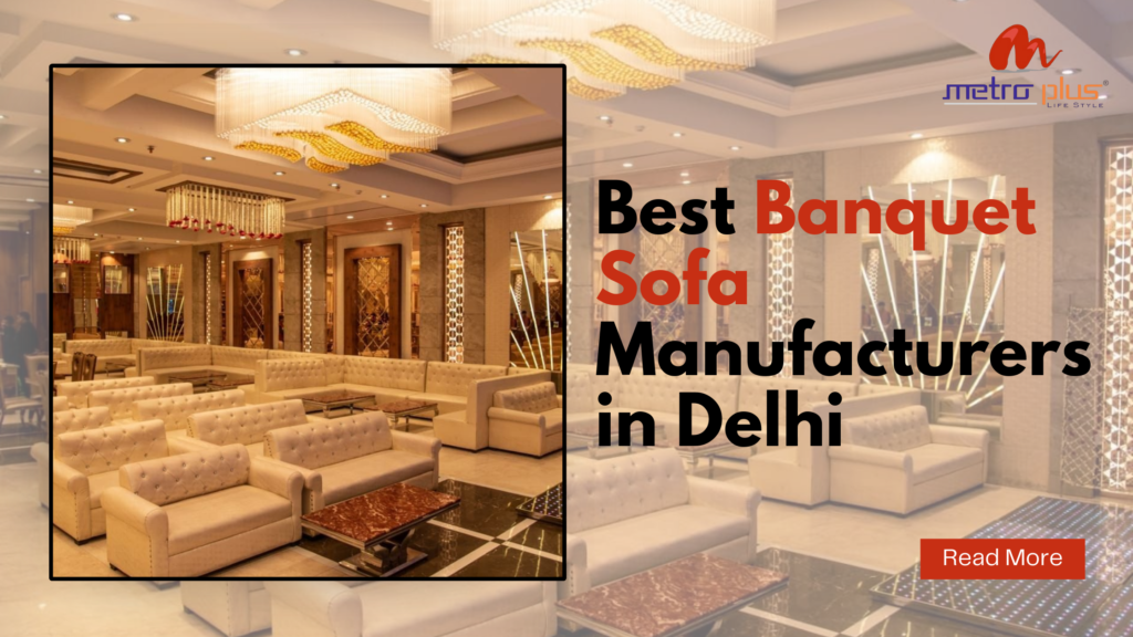 Banquet Sofa Manufacturers in Delhi